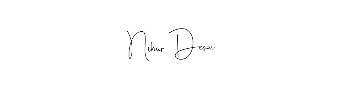 How to make Nihar Desai name signature. Use Andilay-7BmLP style for creating short signs online. This is the latest handwritten sign. Nihar Desai signature style 4 images and pictures png