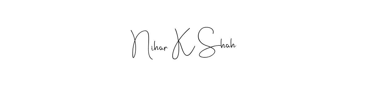 It looks lik you need a new signature style for name Nihar K Shah. Design unique handwritten (Andilay-7BmLP) signature with our free signature maker in just a few clicks. Nihar K Shah signature style 4 images and pictures png