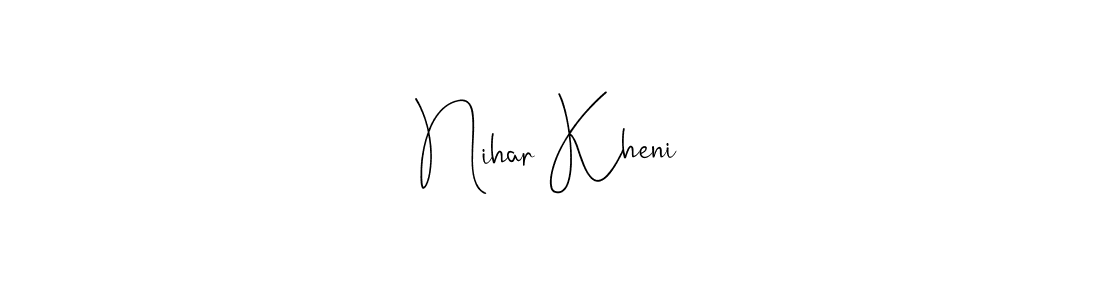 It looks lik you need a new signature style for name Nihar Kheni. Design unique handwritten (Andilay-7BmLP) signature with our free signature maker in just a few clicks. Nihar Kheni signature style 4 images and pictures png