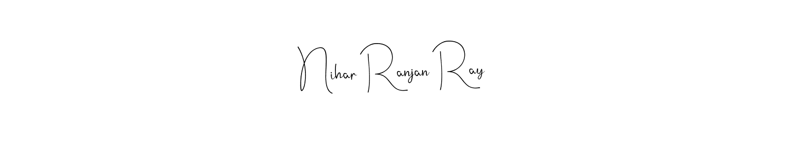 You should practise on your own different ways (Andilay-7BmLP) to write your name (Nihar Ranjan Ray) in signature. don't let someone else do it for you. Nihar Ranjan Ray signature style 4 images and pictures png