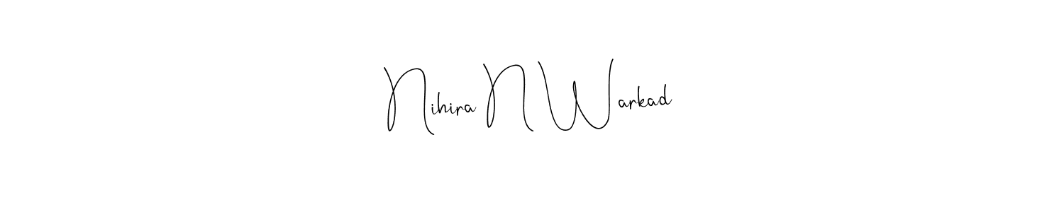 Also You can easily find your signature by using the search form. We will create Nihira N Warkad name handwritten signature images for you free of cost using Andilay-7BmLP sign style. Nihira N Warkad signature style 4 images and pictures png
