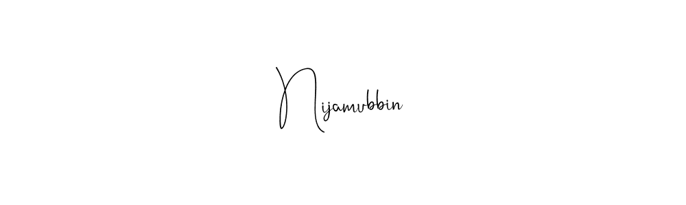 Make a beautiful signature design for name Nijamubbin. With this signature (Andilay-7BmLP) style, you can create a handwritten signature for free. Nijamubbin signature style 4 images and pictures png