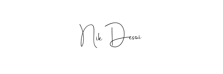 Also we have Nik Desai name is the best signature style. Create professional handwritten signature collection using Andilay-7BmLP autograph style. Nik Desai signature style 4 images and pictures png