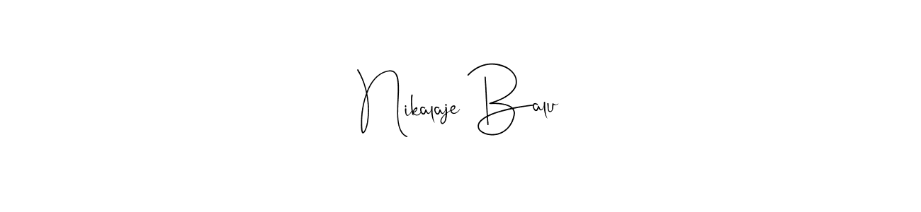Check out images of Autograph of Nikalaje Balu name. Actor Nikalaje Balu Signature Style. Andilay-7BmLP is a professional sign style online. Nikalaje Balu signature style 4 images and pictures png