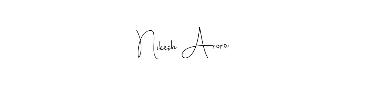 Nikesh Arora stylish signature style. Best Handwritten Sign (Andilay-7BmLP) for my name. Handwritten Signature Collection Ideas for my name Nikesh Arora. Nikesh Arora signature style 4 images and pictures png