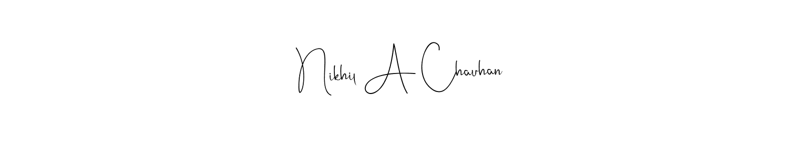 Create a beautiful signature design for name Nikhil A Chauhan. With this signature (Andilay-7BmLP) fonts, you can make a handwritten signature for free. Nikhil A Chauhan signature style 4 images and pictures png