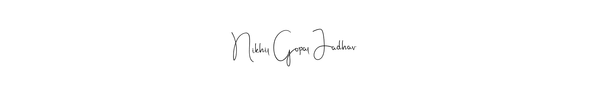 Also we have Nikhil Gopal Jadhav name is the best signature style. Create professional handwritten signature collection using Andilay-7BmLP autograph style. Nikhil Gopal Jadhav signature style 4 images and pictures png