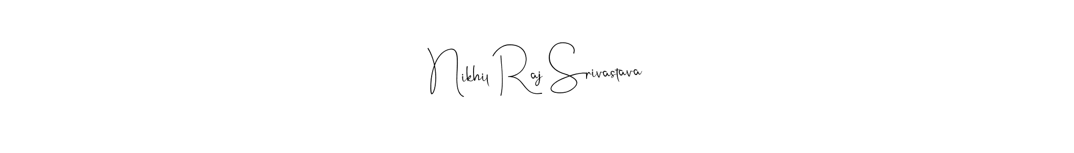 How to make Nikhil Raj Srivastava signature? Andilay-7BmLP is a professional autograph style. Create handwritten signature for Nikhil Raj Srivastava name. Nikhil Raj Srivastava signature style 4 images and pictures png