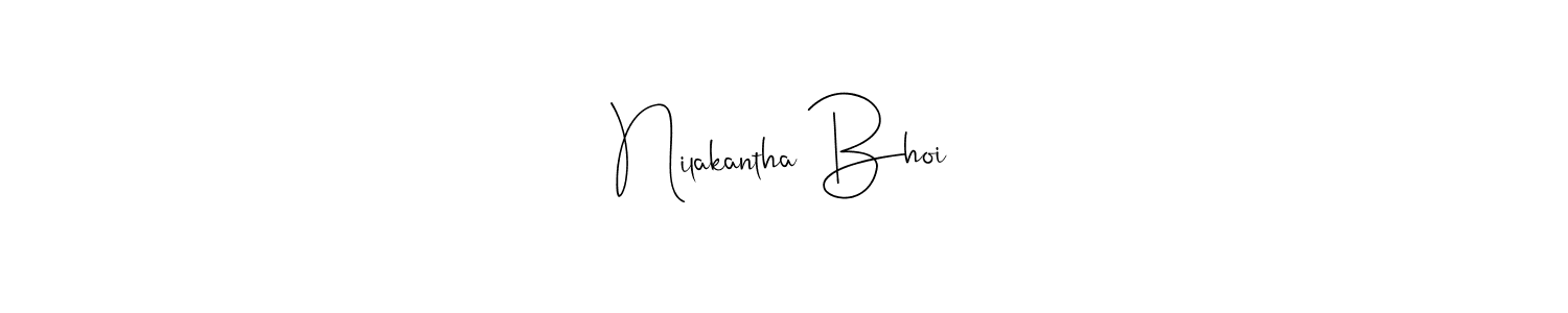 How to make Nilakantha Bhoi signature? Andilay-7BmLP is a professional autograph style. Create handwritten signature for Nilakantha Bhoi name. Nilakantha Bhoi signature style 4 images and pictures png