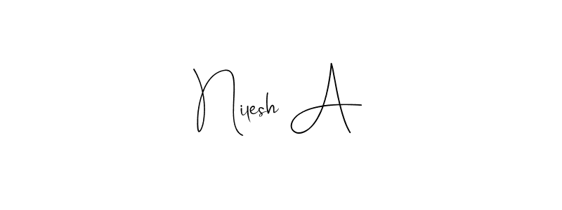 Create a beautiful signature design for name Nilesh A. With this signature (Andilay-7BmLP) fonts, you can make a handwritten signature for free. Nilesh A signature style 4 images and pictures png