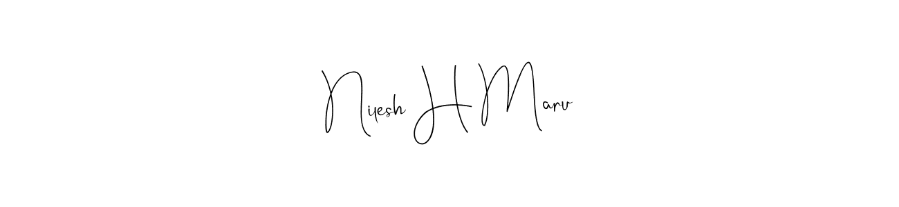 Also we have Nilesh H Maru name is the best signature style. Create professional handwritten signature collection using Andilay-7BmLP autograph style. Nilesh H Maru signature style 4 images and pictures png