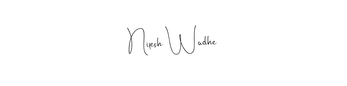 Nilesh Wadhe stylish signature style. Best Handwritten Sign (Andilay-7BmLP) for my name. Handwritten Signature Collection Ideas for my name Nilesh Wadhe. Nilesh Wadhe signature style 4 images and pictures png