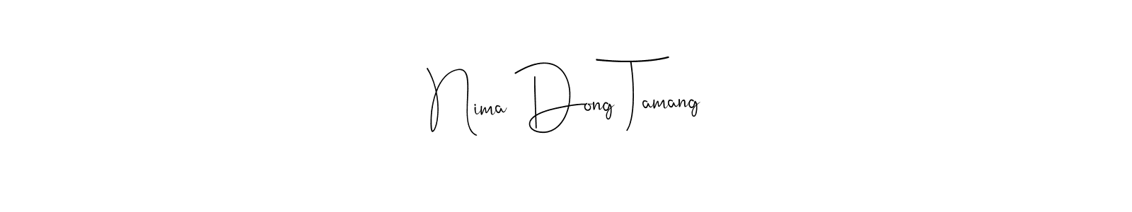 Create a beautiful signature design for name Nima Dong Tamang. With this signature (Andilay-7BmLP) fonts, you can make a handwritten signature for free. Nima Dong Tamang signature style 4 images and pictures png