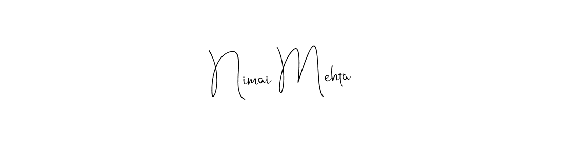 Also we have Nimai Mehta name is the best signature style. Create professional handwritten signature collection using Andilay-7BmLP autograph style. Nimai Mehta signature style 4 images and pictures png