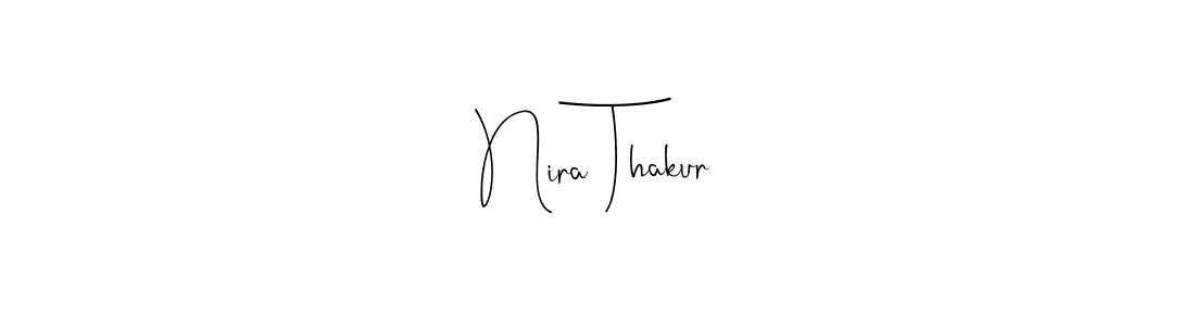 Nira Thakur stylish signature style. Best Handwritten Sign (Andilay-7BmLP) for my name. Handwritten Signature Collection Ideas for my name Nira Thakur. Nira Thakur signature style 4 images and pictures png