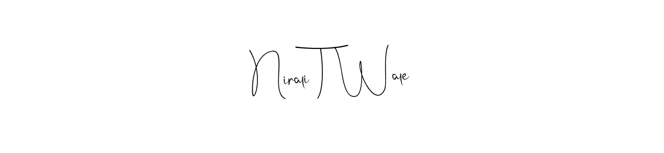 Use a signature maker to create a handwritten signature online. With this signature software, you can design (Andilay-7BmLP) your own signature for name Nirali T Wale. Nirali T Wale signature style 4 images and pictures png