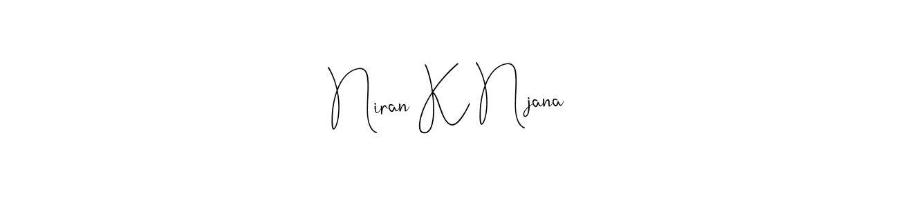 Also we have Niran K Njana name is the best signature style. Create professional handwritten signature collection using Andilay-7BmLP autograph style. Niran K Njana signature style 4 images and pictures png