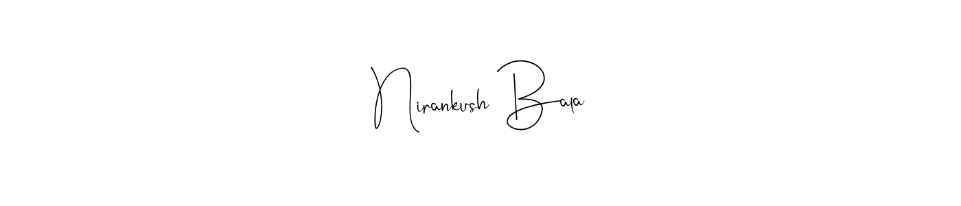 How to make Nirankush Bala signature? Andilay-7BmLP is a professional autograph style. Create handwritten signature for Nirankush Bala name. Nirankush Bala signature style 4 images and pictures png