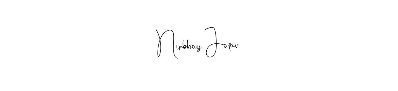 How to make Nirbhay Jatav signature? Andilay-7BmLP is a professional autograph style. Create handwritten signature for Nirbhay Jatav name. Nirbhay Jatav signature style 4 images and pictures png