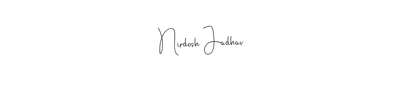 How to make Nirdosh Jadhav name signature. Use Andilay-7BmLP style for creating short signs online. This is the latest handwritten sign. Nirdosh Jadhav signature style 4 images and pictures png