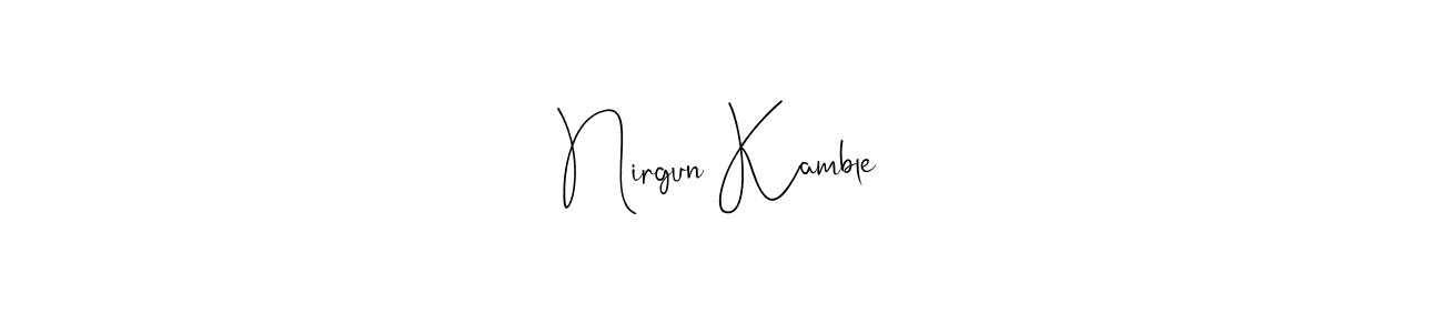 if you are searching for the best signature style for your name Nirgun Kamble. so please give up your signature search. here we have designed multiple signature styles  using Andilay-7BmLP. Nirgun Kamble signature style 4 images and pictures png
