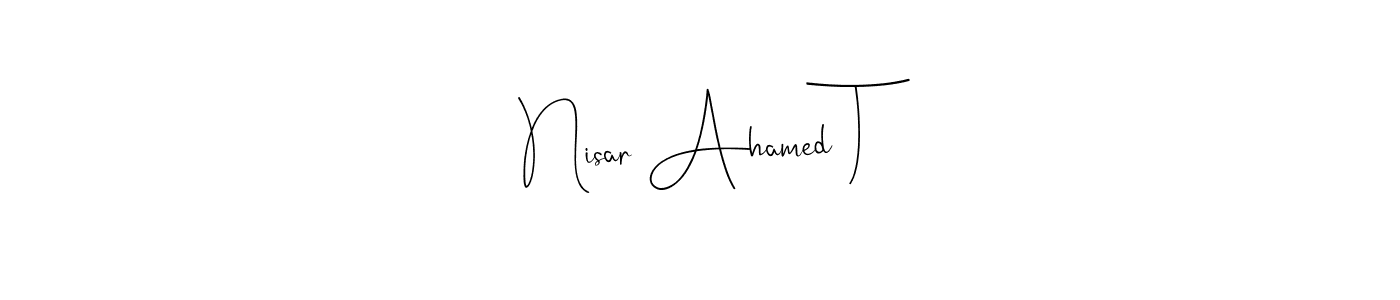How to make Nisar Ahamed T signature? Andilay-7BmLP is a professional autograph style. Create handwritten signature for Nisar Ahamed T name. Nisar Ahamed T signature style 4 images and pictures png