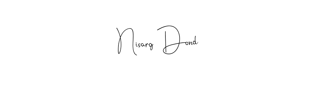 See photos of Nisarg Dond official signature by Spectra . Check more albums & portfolios. Read reviews & check more about Andilay-7BmLP font. Nisarg Dond signature style 4 images and pictures png