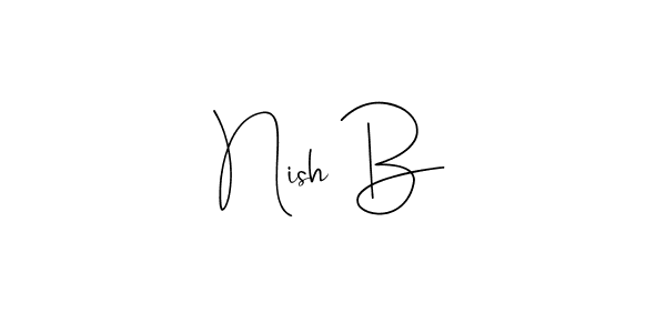 You should practise on your own different ways (Andilay-7BmLP) to write your name (Nish B) in signature. don't let someone else do it for you. Nish B signature style 4 images and pictures png