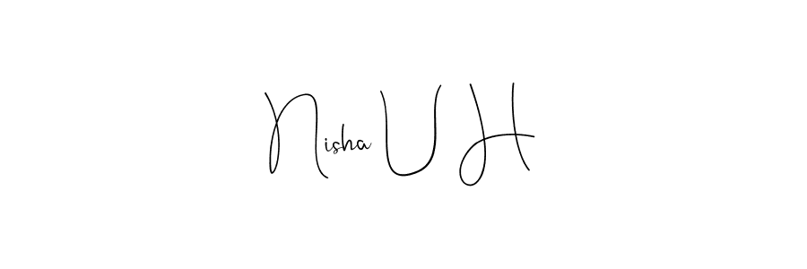 How to make Nisha U H name signature. Use Andilay-7BmLP style for creating short signs online. This is the latest handwritten sign. Nisha U H signature style 4 images and pictures png
