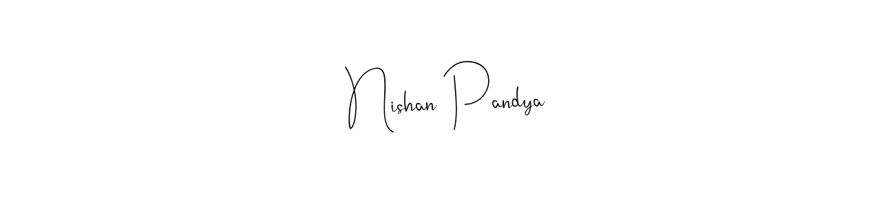 Make a beautiful signature design for name Nishan Pandya. With this signature (Andilay-7BmLP) style, you can create a handwritten signature for free. Nishan Pandya signature style 4 images and pictures png