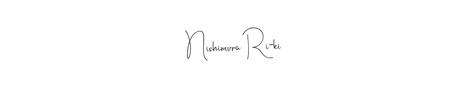 How to make Nishimura Ri-ki signature? Andilay-7BmLP is a professional autograph style. Create handwritten signature for Nishimura Ri-ki name. Nishimura Ri-ki signature style 4 images and pictures png