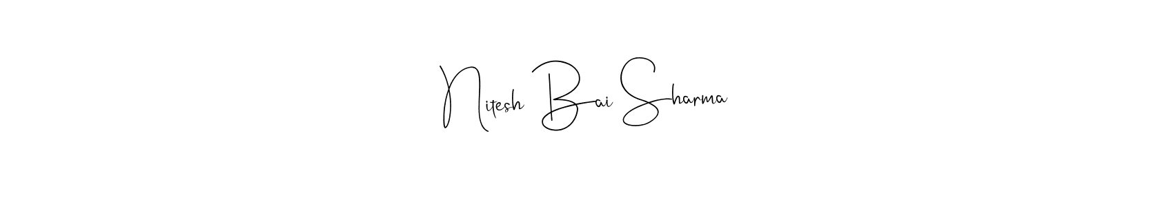 Make a beautiful signature design for name Nitesh Bai Sharma. With this signature (Andilay-7BmLP) style, you can create a handwritten signature for free. Nitesh Bai Sharma signature style 4 images and pictures png