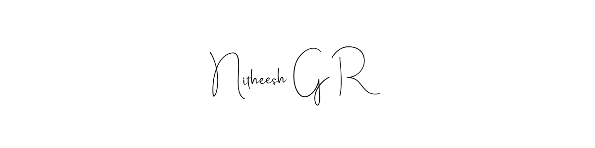 Make a beautiful signature design for name Nitheesh G R. With this signature (Andilay-7BmLP) style, you can create a handwritten signature for free. Nitheesh G R signature style 4 images and pictures png