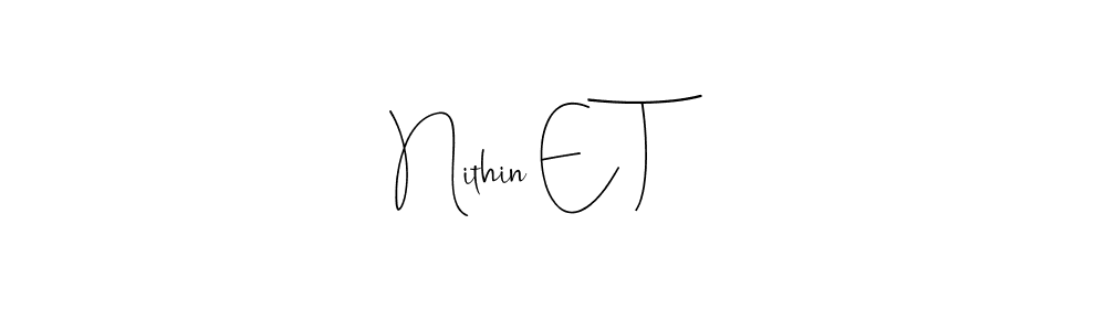 Design your own signature with our free online signature maker. With this signature software, you can create a handwritten (Andilay-7BmLP) signature for name Nithin E T. Nithin E T signature style 4 images and pictures png