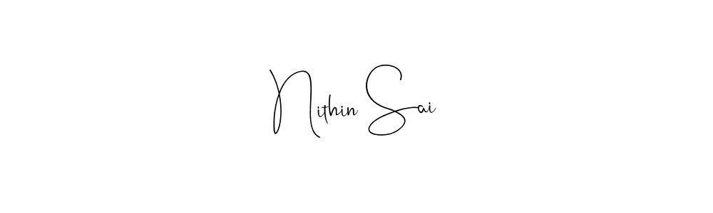 Also we have Nithin Sai name is the best signature style. Create professional handwritten signature collection using Andilay-7BmLP autograph style. Nithin Sai signature style 4 images and pictures png