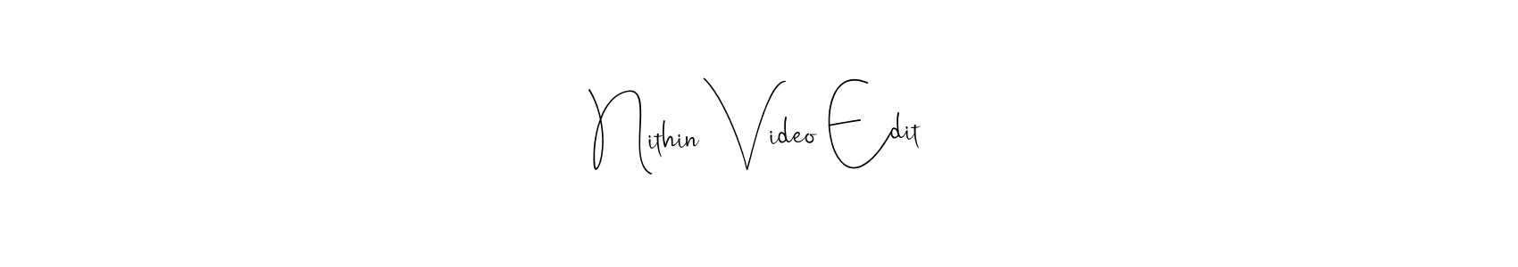 Create a beautiful signature design for name Nithin Video Edit. With this signature (Andilay-7BmLP) fonts, you can make a handwritten signature for free. Nithin Video Edit signature style 4 images and pictures png