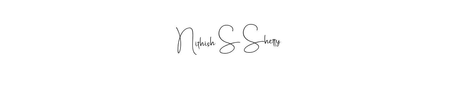 Create a beautiful signature design for name Nithish S Shetty. With this signature (Andilay-7BmLP) fonts, you can make a handwritten signature for free. Nithish S Shetty signature style 4 images and pictures png