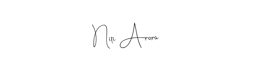 How to make Niti Arora name signature. Use Andilay-7BmLP style for creating short signs online. This is the latest handwritten sign. Niti Arora signature style 4 images and pictures png