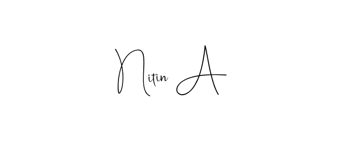 You should practise on your own different ways (Andilay-7BmLP) to write your name (Nitin A) in signature. don't let someone else do it for you. Nitin A signature style 4 images and pictures png