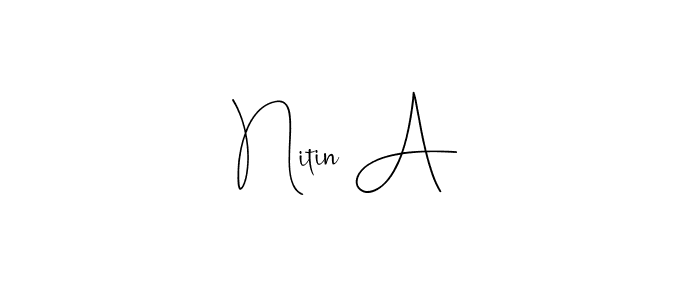 Create a beautiful signature design for name Nitin A. With this signature (Andilay-7BmLP) fonts, you can make a handwritten signature for free. Nitin A signature style 4 images and pictures png