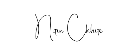 Also we have Nitin Chhite name is the best signature style. Create professional handwritten signature collection using Andilay-7BmLP autograph style. Nitin Chhite signature style 4 images and pictures png