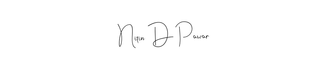 Nitin D Pawar stylish signature style. Best Handwritten Sign (Andilay-7BmLP) for my name. Handwritten Signature Collection Ideas for my name Nitin D Pawar. Nitin D Pawar signature style 4 images and pictures png