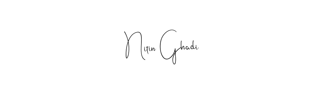 Make a beautiful signature design for name Nitin Ghadi. With this signature (Andilay-7BmLP) style, you can create a handwritten signature for free. Nitin Ghadi signature style 4 images and pictures png