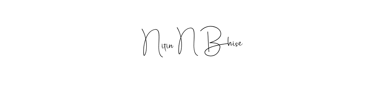 if you are searching for the best signature style for your name Nitin N Bhise. so please give up your signature search. here we have designed multiple signature styles  using Andilay-7BmLP. Nitin N Bhise signature style 4 images and pictures png