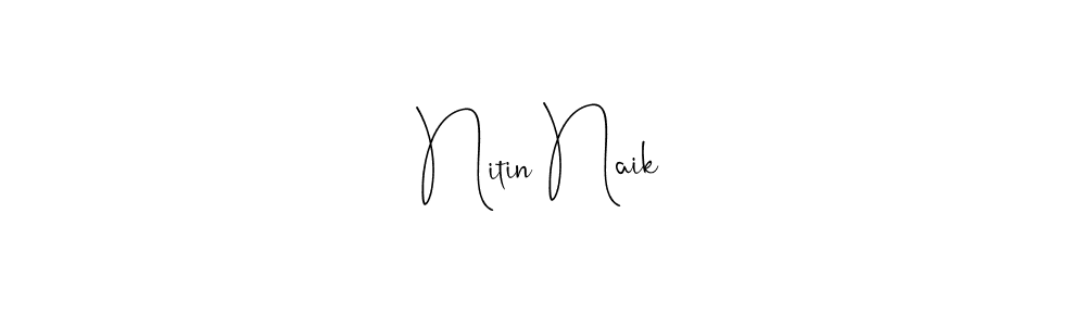 Design your own signature with our free online signature maker. With this signature software, you can create a handwritten (Andilay-7BmLP) signature for name Nitin Naik. Nitin Naik signature style 4 images and pictures png