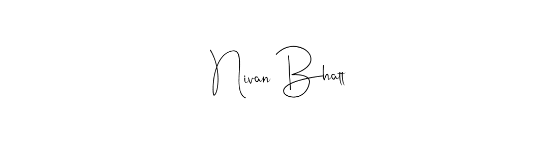Make a beautiful signature design for name Nivan Bhatt. With this signature (Andilay-7BmLP) style, you can create a handwritten signature for free. Nivan Bhatt signature style 4 images and pictures png