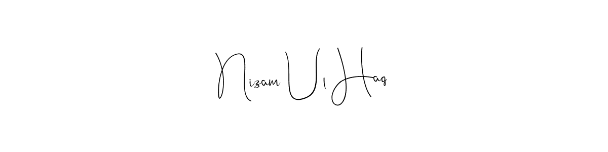 Design your own signature with our free online signature maker. With this signature software, you can create a handwritten (Andilay-7BmLP) signature for name Nizam Ul Haq. Nizam Ul Haq signature style 4 images and pictures png