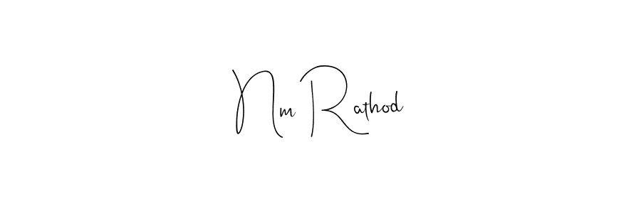 Create a beautiful signature design for name Nm Rathod. With this signature (Andilay-7BmLP) fonts, you can make a handwritten signature for free. Nm Rathod signature style 4 images and pictures png