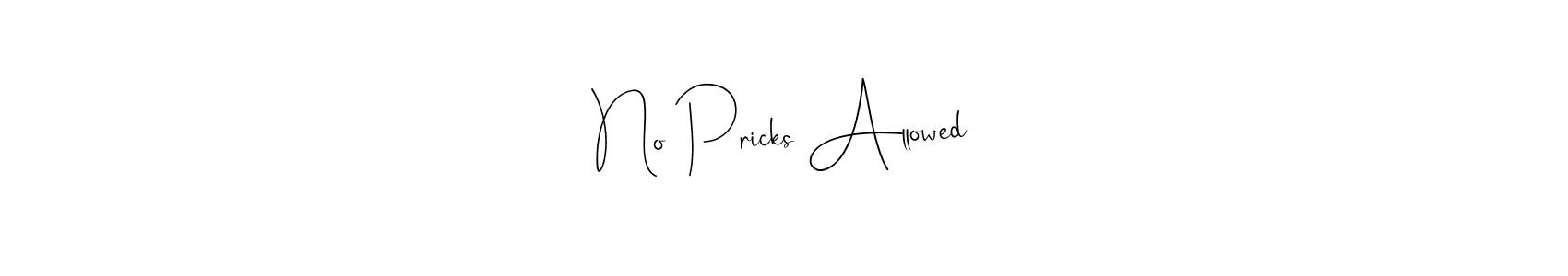 Create a beautiful signature design for name No Pricks Allowed. With this signature (Andilay-7BmLP) fonts, you can make a handwritten signature for free. No Pricks Allowed signature style 4 images and pictures png