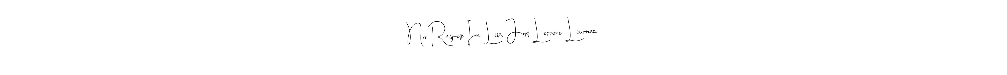 Make a short No Regrets In Life. Just Lessons Learned signature style. Manage your documents anywhere anytime using Andilay-7BmLP. Create and add eSignatures, submit forms, share and send files easily. No Regrets In Life. Just Lessons Learned signature style 4 images and pictures png